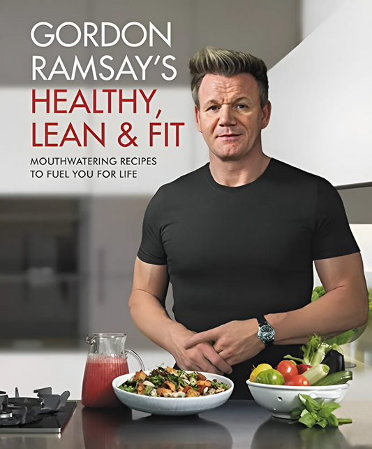 Cookbook : Gordon Ramsay's Healthy, Lean & Fit PDF